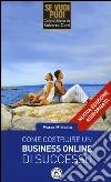 Come costruire un business online di successo. Strategie automatizzate di marketing ribelle libro