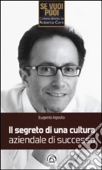 Il segreto di una cultura aziendale di successo libro