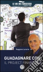 Guadagnare con il project financing libro