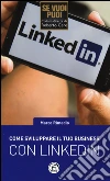 Come sviluppare il tuo business con LinkedIn libro di Rimedio Marco