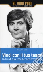 Vinci con il tuo team! Fattori di successo per alte prestazioni libro