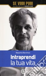 Intraprendi la tua vita libro