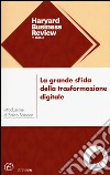 La grande sfida della trasformazione digitale libro