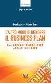 L'altro modo di redigere il business plan. Dall'approccio «revenues driven» a quello «cost driven» libro