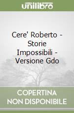 Cere' Roberto - Storie Impossibili - Versione Gdo libro