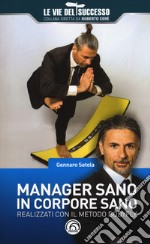 Manager sano in corpore sano. Realizzati con il metodo Bodyfly libro