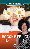 Bocche felici, bimbi felici libro