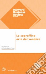 La sopraffina arte del vendere libro