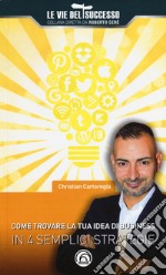 Come trovare la tua idea di business in 4 semplici strategie libro