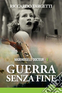 Guerra senza fine. Mademoiselle Docteur. Vol. 3 libro