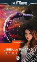 Libera la tua danza con il coaching