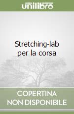 Stretching-lab per la corsa libro