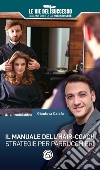 Il manuale dell'hair-coach. Strategie per parrucchieri libro