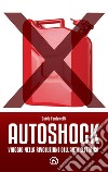 Autoshock. Viaggio nella rivoluzione dell'auto elettrica libro
