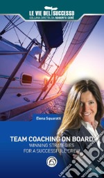 Team coaching on board. Winning strategies for a successfull crew libro