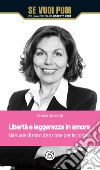 Libertà e leggerezza in amore. Manuale di manutenzione per la coppia libro