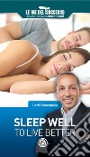 Sleep well to live better libro di Bonamassa Loris