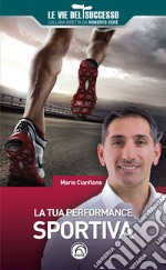 La tua performance sportiva libro