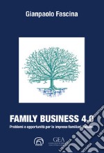 Family business 4.0. Problemi e opportunità per le imprese familiari italiane