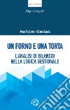 Un forno e una torta. L'analisi di bilancio nella logica gestionale libro