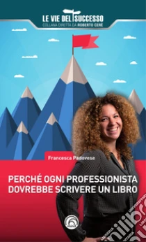 Perch� Ogni Professionista Dovrebbe Scrivere Un Libro