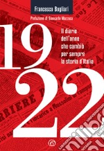 1922. Il diario dell'anno che cambiò per sempre la storia d'Italia libro