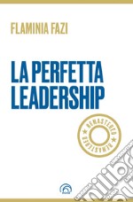 La perfetta leadership. Remastered