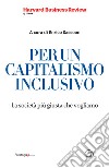 Per un capitalismo inclusivo. La società più giusta che vogliamo libro