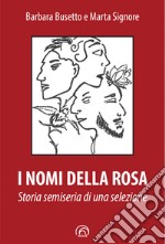 I nomi della rosa. Storia semiseria di una selezione libro