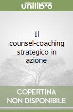 Il counsel-coaching strategico in azione libro