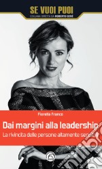 Dai margini alla leadership. La rivincita delle persone altamente sensibili libro