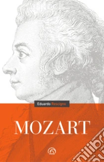 Wolfgang Amadeus Mozart. Nuova ediz.