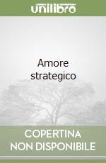 Amore strategico libro
