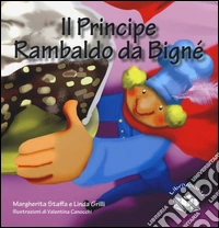 Il principe Rambaldo da Bignè. Ediz. illustrata