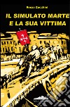 Il simulato marte e la sua vittima libro