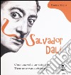 Salvator Dalì. C'era una volta un visionario-There once was a visionary. Ediz. bilingue libro di Sbrana Daniela