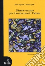 Niente vacanze per il commissario Palmas. Delitto a Bocca d'Arno