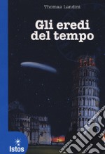 Gli eredi del tempo libro