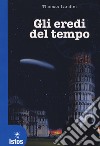 Gli eredi del tempo libro