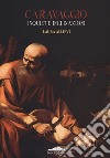 Caravaggio. Inquiete inclinazioni libro