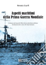 Aspetti marittimi della prima guerra mondiale libro