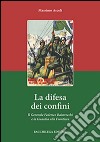 La difesa dei confini. Il generale Federico Baistrocchi e la Guardia alla Frontiera libro