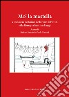 Mo' la mastella. A spasso tra i volontari delle feste de l'Unità nella Romagna faentina di oggi libro