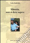 Silenzio, non si deve sapere libro