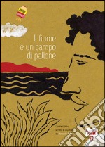 Il fiume è un campo di pallone libro