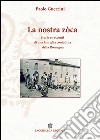 La nostra zòca. Storia e racconti di una famiglia contadina della Romagna libro di Guerrini Paolo