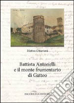 Battista Antonelli e il monte frumentario di Gatteo libro