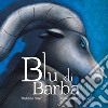 Blu di Barba. Ediz. illustrata libro