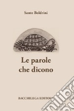 Le parole che dicono. Pensieri per aforismi libro