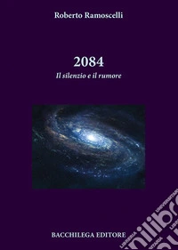 2084. Il silenzio e il rumore